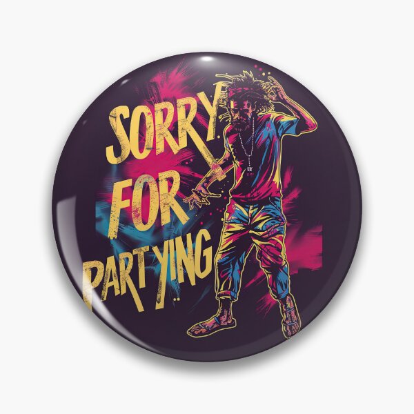 Item preview, Sorry for partying designed and sold by mosfunky.
