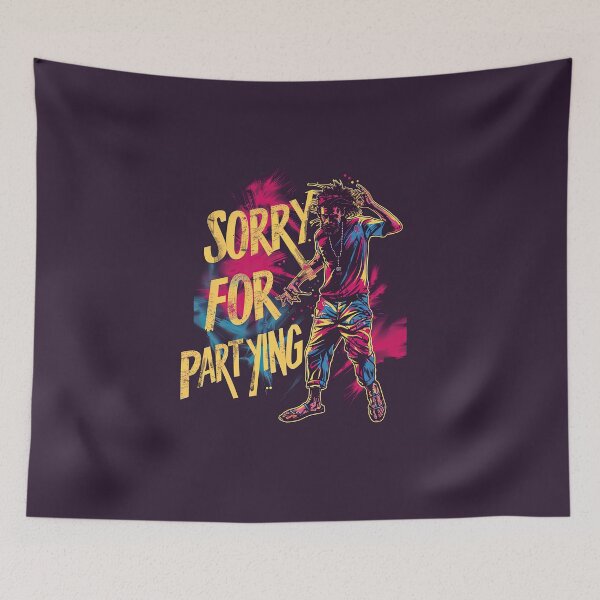 Item preview, Sorry for partying designed and sold by mosfunky.