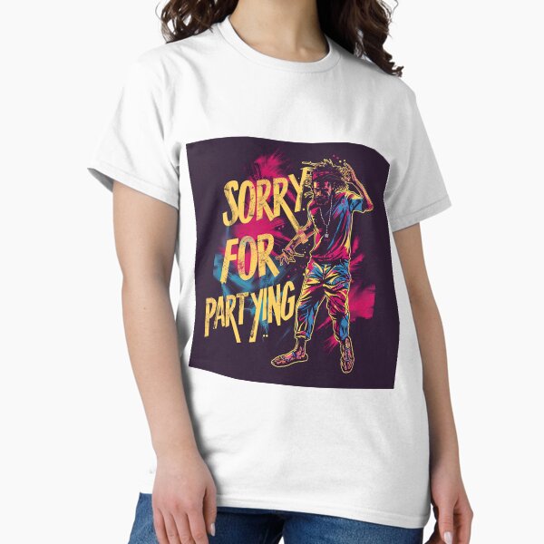 Item preview, Sorry for partying designed and sold by mosfunky.