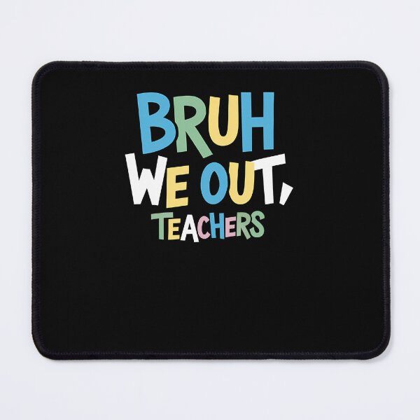 Item preview, Cute End Of School Year Teacher Summer Bruh We Out Teachers designed and sold by 07Art.