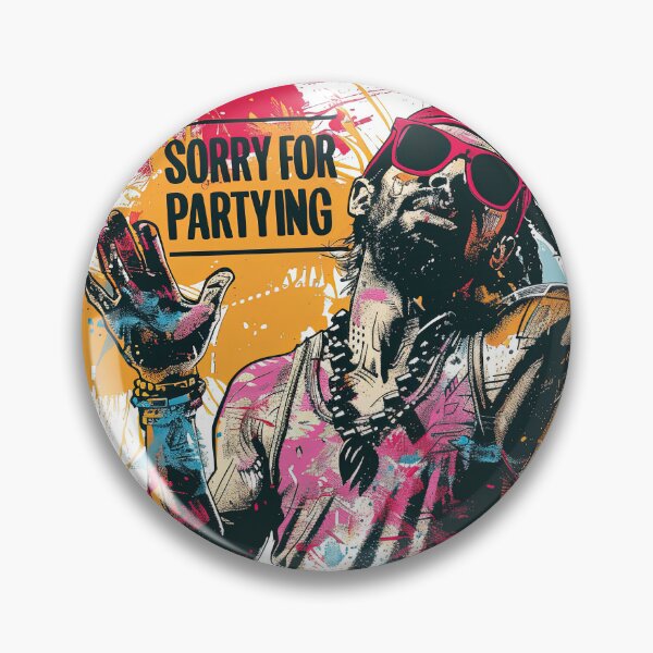 Item preview, Sorry for partying designed and sold by mosfunky.