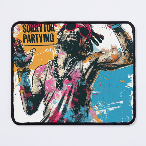 Item preview, Sorry for partying designed and sold by mosfunky.