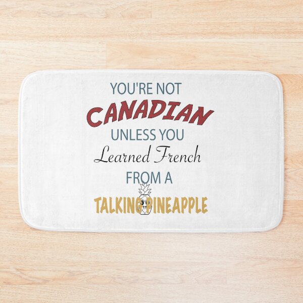 Item preview, You're Not Canadian Unless You Learned French From A Talking Pineapple designed and sold by CHAKSTYLE.