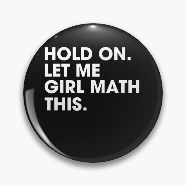Item preview, Hold On Let Me Girl Math This Shopping Meme designed and sold by elderberry.