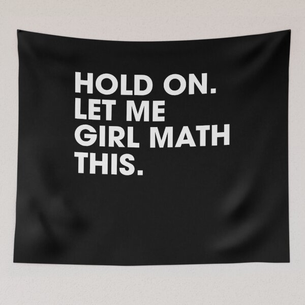 Item preview, Hold On Let Me Girl Math This Shopping Meme designed and sold by elderberry.