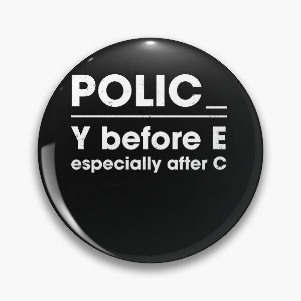 Item preview, Y before E especially after C Policy before Police Policing designed and sold by elderberry.