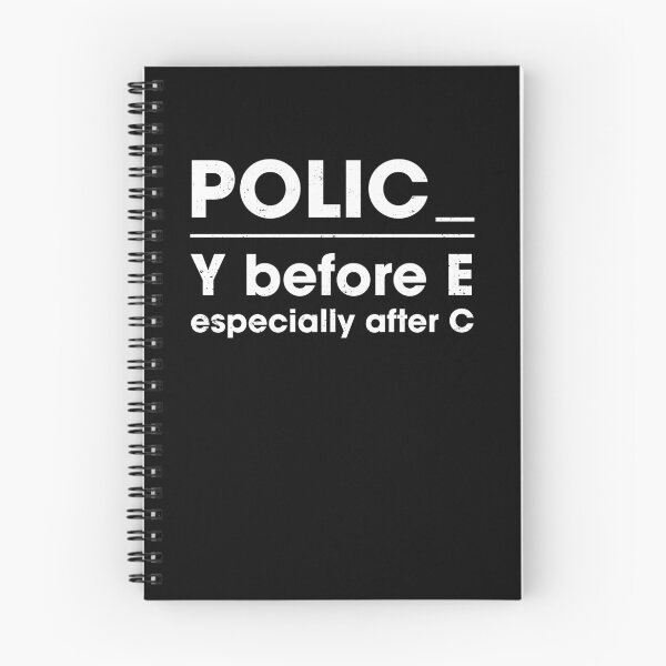 Item preview, Y before E especially after C Policy before Police Policing designed and sold by elderberry.