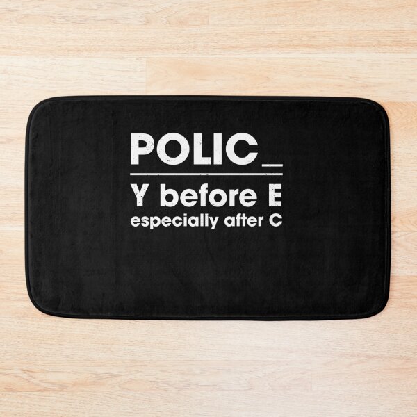 Item preview, Y before E especially after C Policy before Police Policing designed and sold by elderberry.