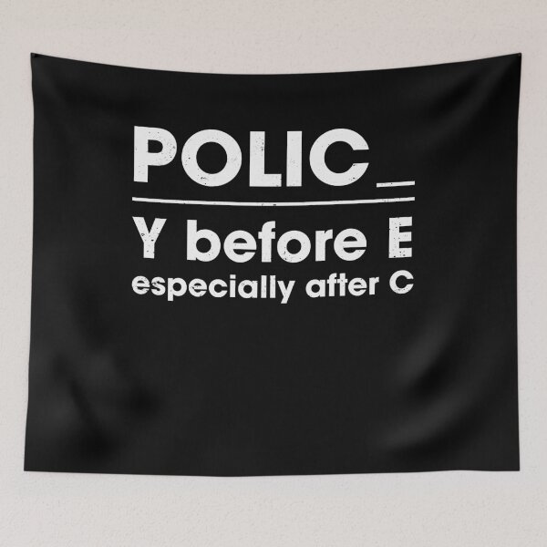 Item preview, Y before E especially after C Policy before Police Policing designed and sold by elderberry.