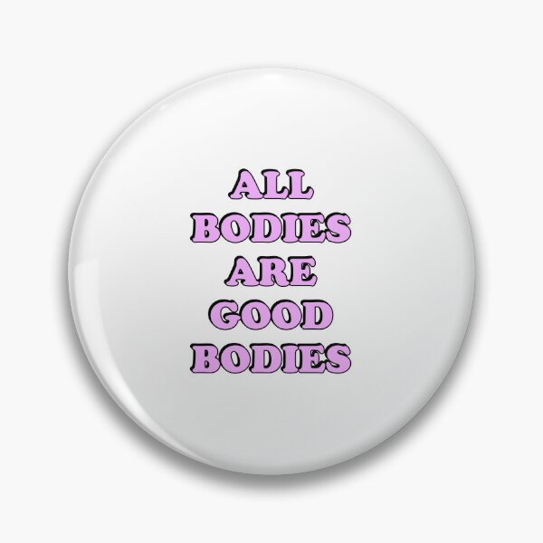 Item preview, All bodies are good bodies designed and sold by Inspirationmotivation.