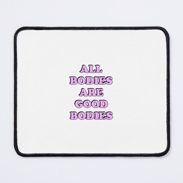 Item preview, All bodies are good bodies designed and sold by Inspirationmotivation.