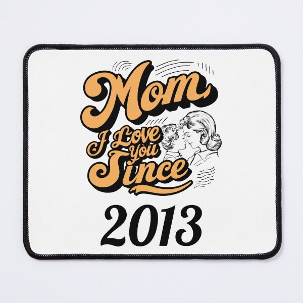 Item preview, Mom i love you since 2013 designed and sold by DavidBriot.