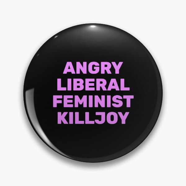 Item preview, Angry Liberal Feminist Killjoy designed and sold by Inspirationmotivation.