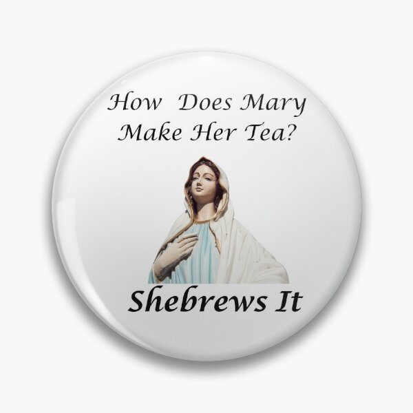 Item preview, Virgin Mary Tea Pun, Shebrews It designed and sold by FireSisters.