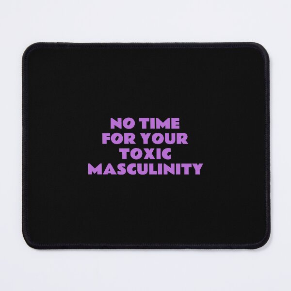 Item preview, No Time For Your Toxic Masculinity - feminist memes designed and sold by Inspirationmotivation.