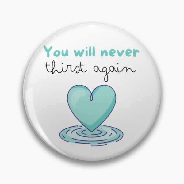 Item preview, You will never thirst again designed and sold by BodyOfCHRIST.