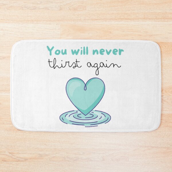 Item preview, You will never thirst again designed and sold by BodyOfCHRIST.