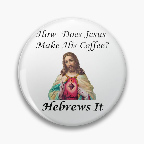 Item preview, Jesus Coffee Pun, Hebrews It designed and sold by FireSisters.