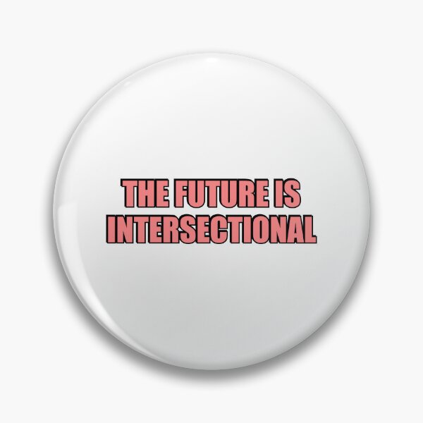 Item preview, The Future is Intersectional designed and sold by Inspirationmotivation.