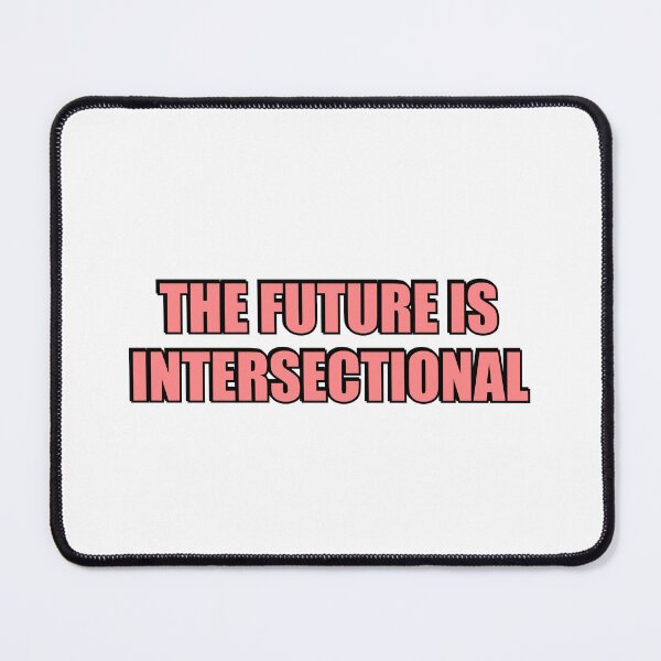 Item preview, The Future is Intersectional designed and sold by Inspirationmotivation.