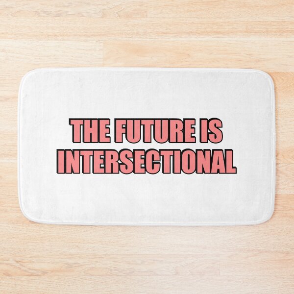 Item preview, The Future is Intersectional designed and sold by Inspirationmotivation.