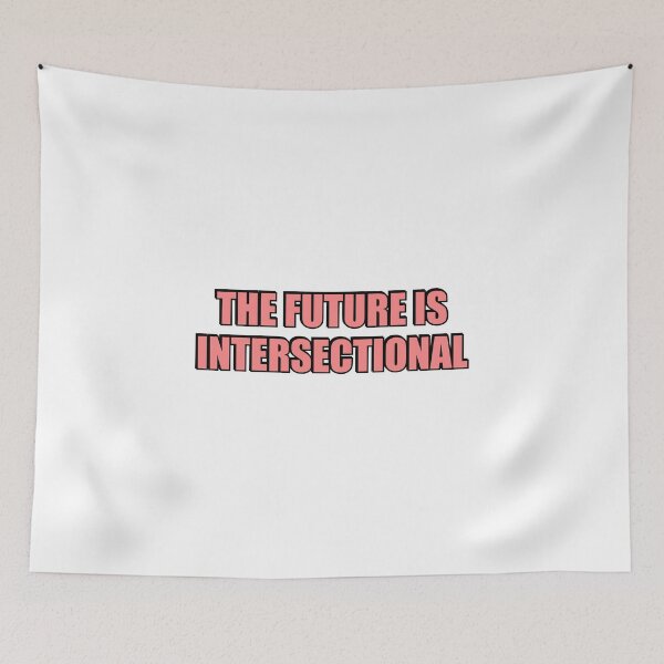 Item preview, The Future is Intersectional designed and sold by Inspirationmotivation.