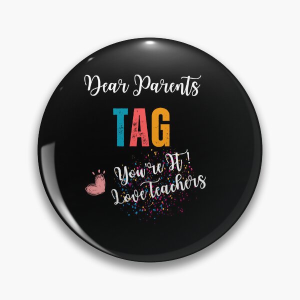 Item preview, Dear Parents Tag You're It Love Teachers Funny designed and sold by etoileartshirts.