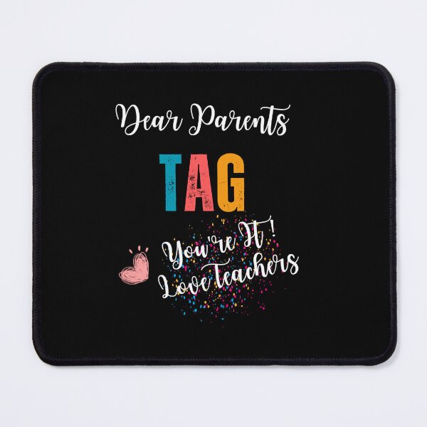 Item preview, Dear Parents Tag You're It Love Teachers Funny designed and sold by etoileartshirts.