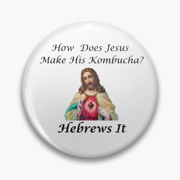 Item preview, Jesus Pun Kombucha Pun, Hebrews It designed and sold by FireSisters.