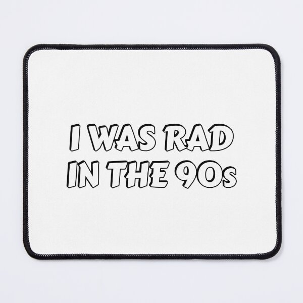 Item preview, Millennial Nostalgia - I Was Rad in The 90s  designed and sold by Inspirationmotivation.