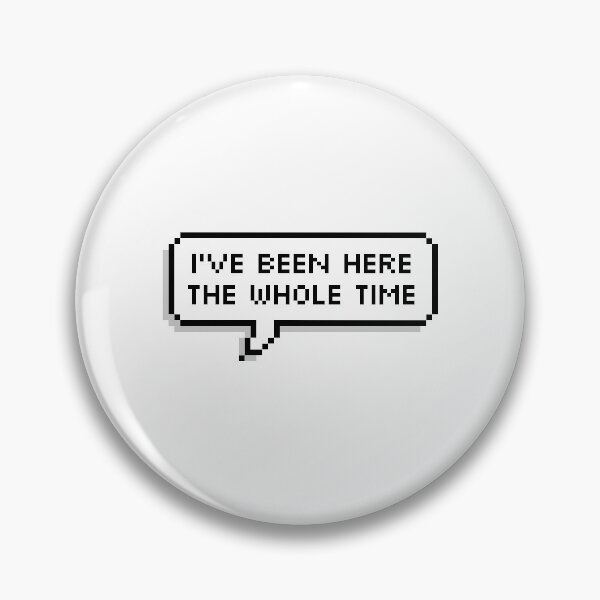 Item preview, I've been here the whole time designed and sold by PeppermintThief.