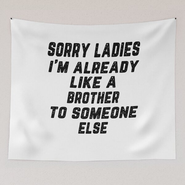 Item preview, sorry ladies i'm already like a brother to someone else ,Friendzone Drôle shirt designed and sold by Noussairox.