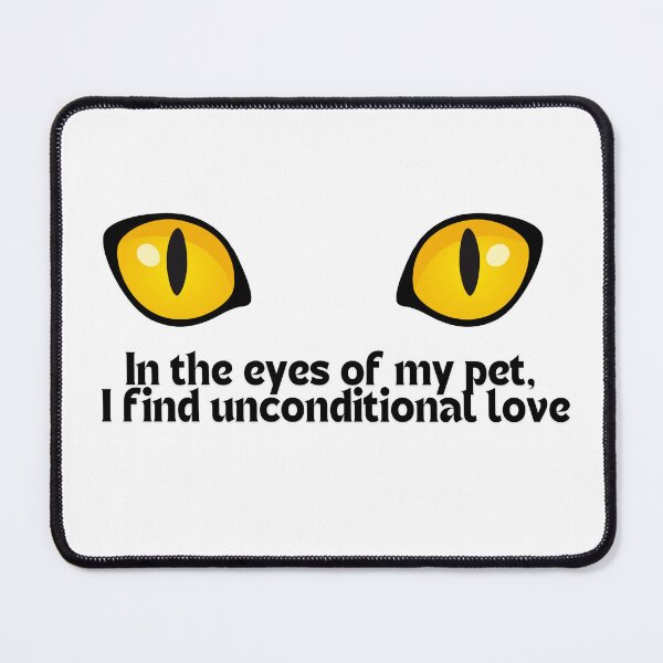 Item preview, In the eyes of my pet, I find unconditional love designed and sold by meesara.