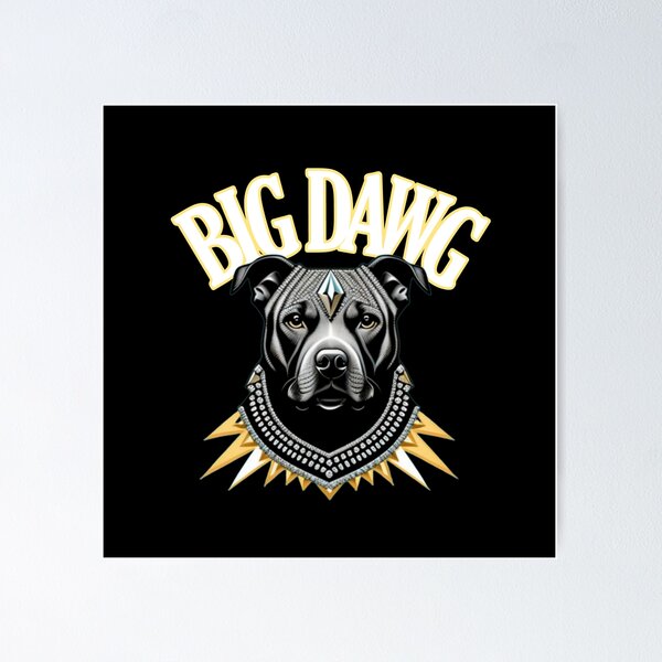 Item preview, Big Dawg designed and sold by Roxburylane.