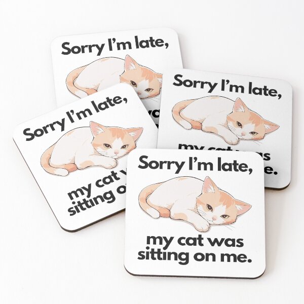 Item preview, sorry i'm late my cat was sitting on me orange cat designed and sold by SparkleShack.