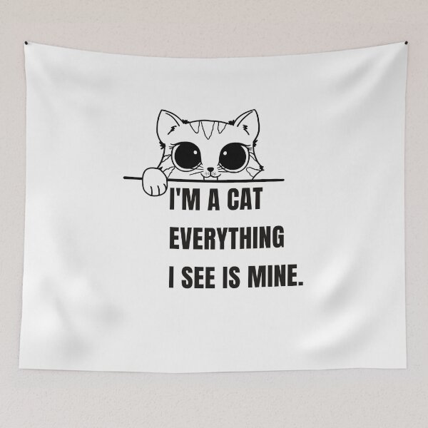 Item preview, “My dear, I'm a cat. Everything I see is mine.” cute Cat Meme with quote designed and sold by out-fitter.