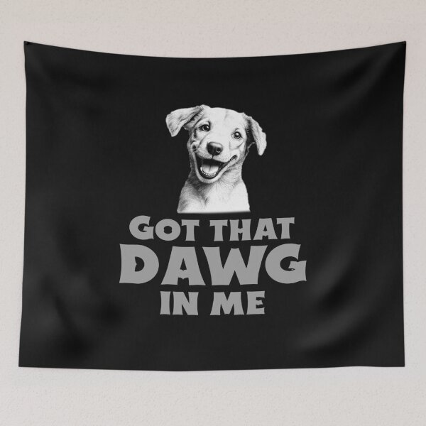 Item preview, Got that Dawg in me designed and sold by 87-Aesthetics.