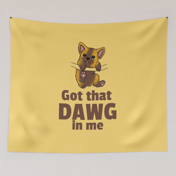 Item preview, Got that Dawg in me designed and sold by 87-Aesthetics.