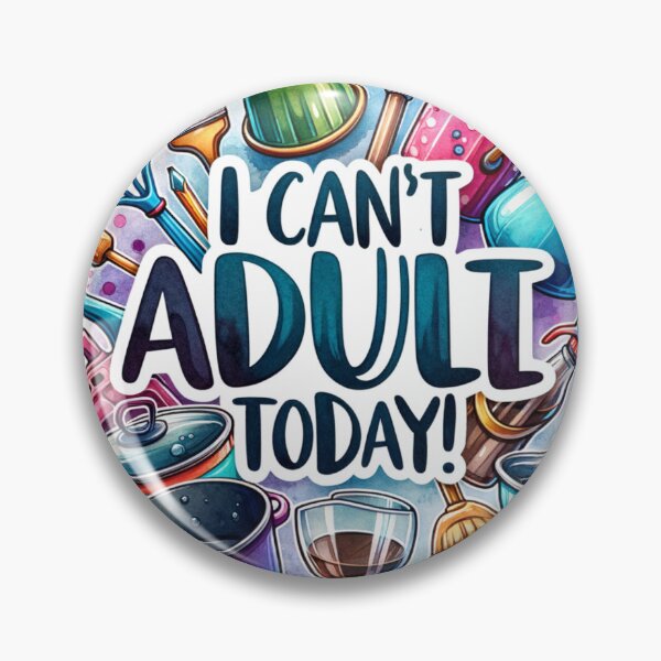 Item preview, I Can't Adult Today designed and sold by PassionforLove.