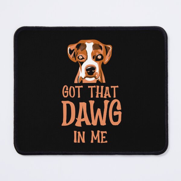 Item preview, Got that Dawg in me designed and sold by 87-Aesthetics.