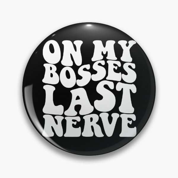 Item preview, On My Bosses Last Nerve Funny Annoying Employee Gear designed and sold by DynamicDesign.