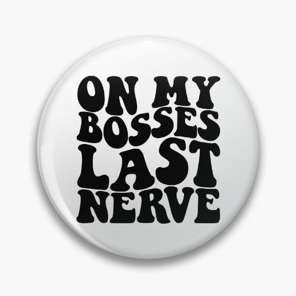Item preview, On My Bosses Last Nerve Funny Annoying Employee Gear designed and sold by DynamicDesign.