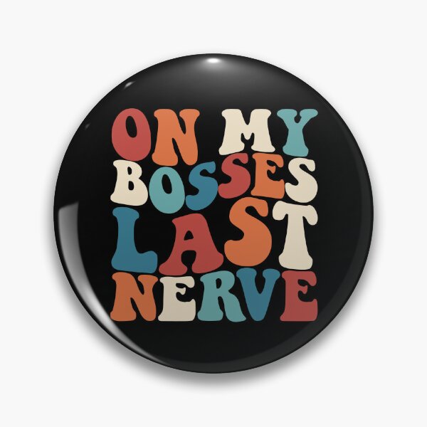 Item preview, On My Bosses Last Nerve Funny Annoying Employee Gear designed and sold by DynamicDesign.