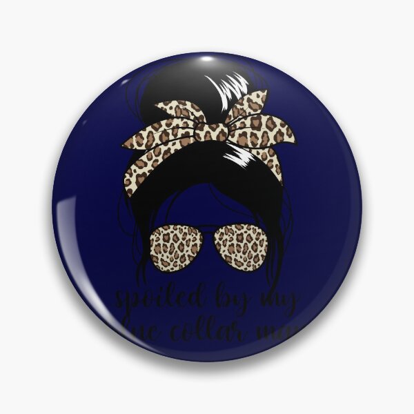 Item preview, Spoiled By My Blue Collar Man Gear designed and sold by DynamicDesign.