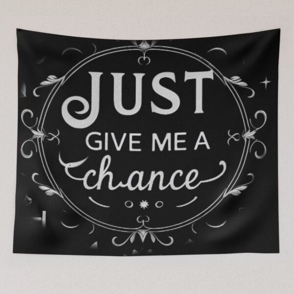 Item preview, Just give me a chance designed and sold by Kasta1989.