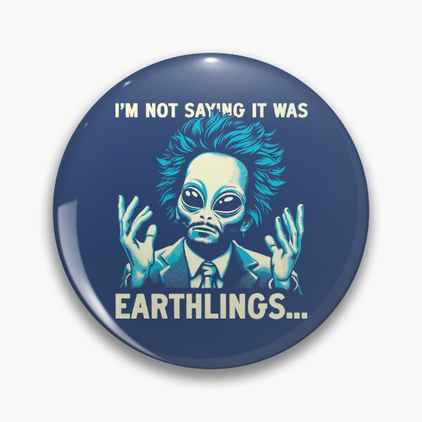 Item preview, I'm Not Saying It Was Earthlings designed and sold by FabledTees.