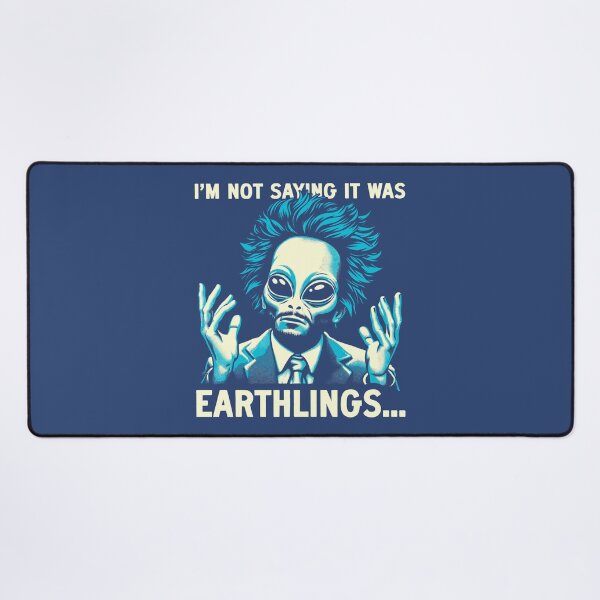 Item preview, I'm Not Saying It Was Earthlings designed and sold by FabledTees.