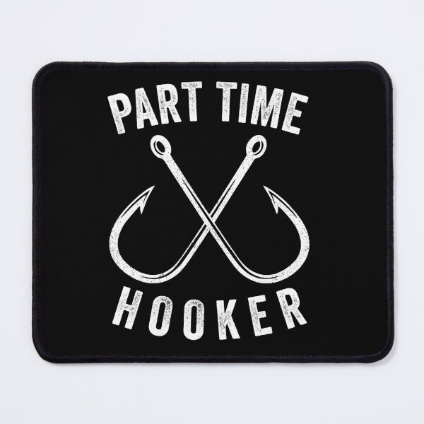 Item preview, Part Time Hooker - Fishing Lovers designed and sold by kevzadevinca.