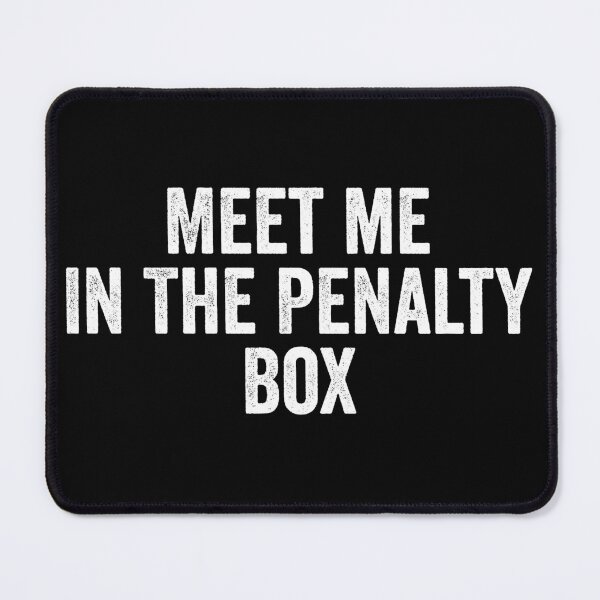 Item preview, Meet me In The Penalty Box designed and sold by kevzadevinca.