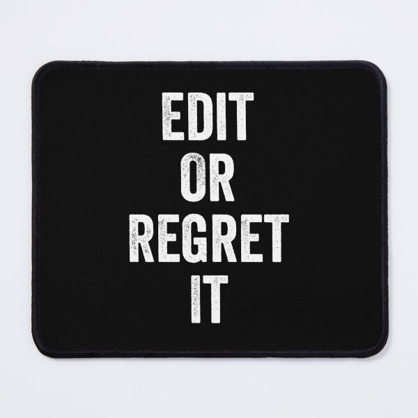 Item preview, Edit Or Regret It designed and sold by kevzadevinca.